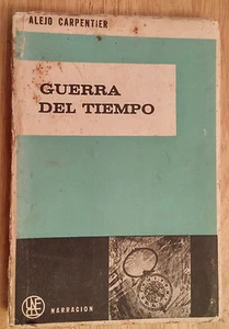 Alejo Carpentier La Guerra Del Tiempo Cuba Short Stories 1963 First Edition - Bild 1 von 6