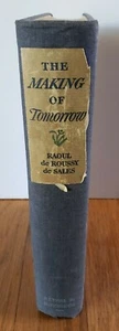 The Making of Tomorrow by Raoul de Roussy de Sales Hardcover 1942 - Picture 1 of 9