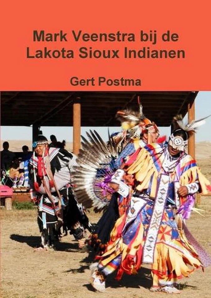 Mark Veenstra Bij De Lakota Sioux Indianen by Gert Postma (Dutch) Paperback Book - Image 1 of 1