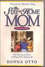 The Stay-At-Home Mom: For Women At Home And Those Who Want To Be