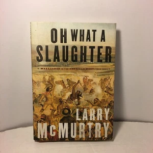 OH WHAT A SLAUGHTER by LARRY McMURTRY--HC/DJ/1st Edition - Picture 1 of 8