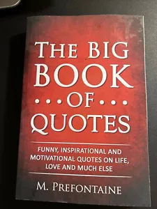 The Big Book of Quotes: Funny, Inspirational and Motivational Quotes on Life, Lo - Picture 1 of 2