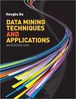 Data Mining Techniques and Applications: An Introduction by Hongbo Du 