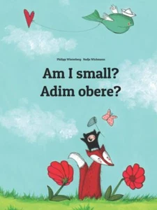 Am I small? Adim obere? Children's Picture Book English-Igbo Bilingual Editio... - Picture 1 of 1