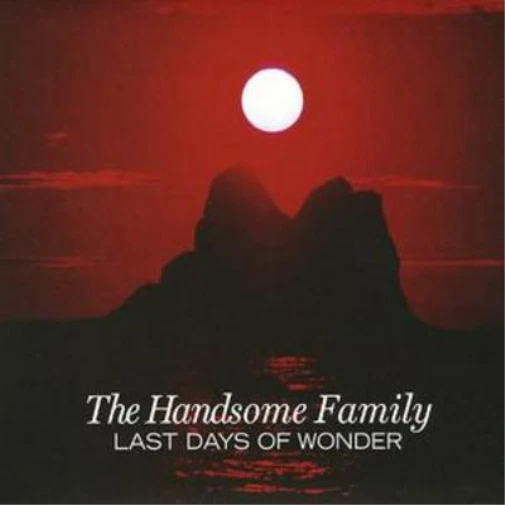 The Handsome Family Last Days of Wonder (CD) Album (UK IMPORT) Foto 1 de 1