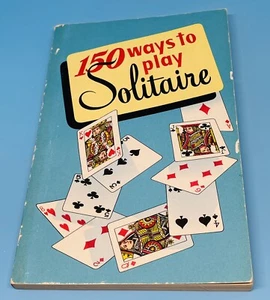 150 Ways To Play Solitaire Complete with Layouts For Playing Alphonse Moyse Jr  - Imagen 1 de 8