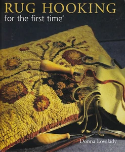 RUG HOOKING FOR THE FIRST TIME By Donna Lovelady (2003 HARDCOVER) - Imagen 1 de 2