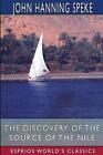 The Discovery Of The Source Of The Nile Esprios Classics By John Hanning Speke