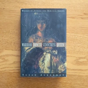 Warrior, Dancer, Seductress, Queen: Women in Judges and biblical Israel HC 1998 - Picture 1 of 15