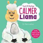 Calmer Llama (Touch & Feelings) By Wilson, Dr Naira, New Book, Free & Fast Deliv