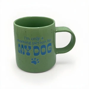 I’m Only A Morning Person For My Dog Coffee Mug Light Green Speckled - Picture 1 of 6