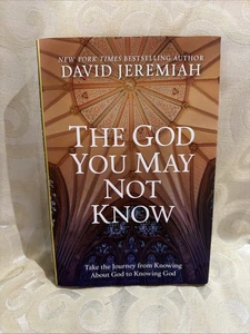 The God You May Not Know by David Jeremiah Hardcover 2018 Christianity - Afbeelding 1 van 7