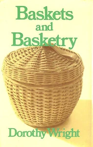 Baskets and Basketry by Wright, Dorothy - Picture 1 of 1