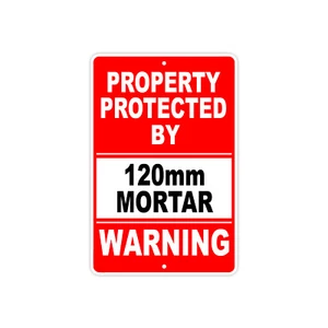 Propiedad protegida por 120 mm MORTAR pistola rifle munición advertencia letrero de aluminio - Imagen 1 de 1