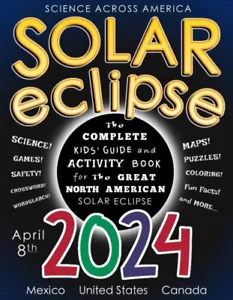 Solar Eclipse 2024: the Complete Kids' Guide and Activity Book for the Great Nor - Picture 1 of 2