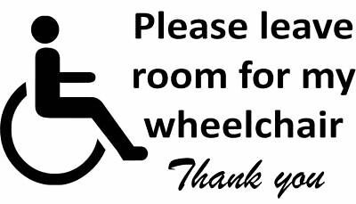 Please Leave Room For My Wheelchair - Car Van Laptop Bumper Vinyl Decal Sticker • 3.42€