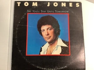 TOM JONES - SAY YOU'LL STAY UNTIL TOMORROW - VINYL LP - Imagen 1 de 8