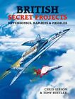 British Secret Projects 4: Hypersonics, Ramjets and Missiles By 