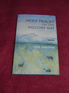 SIGNED 1st/1st HB/DJ BOOK: "WOLF TRACKS ON THE WELCOME MAT" POEMS PAUL ZARZYSKI - Picture 1 of 11