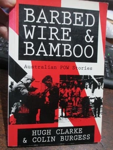 Barbed Wire and Bamboo Klagenfurt Thai Rail Mukden Australian WW2 POW Stories - Picture 1 of 5
