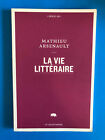 La vie littéraire Mathieu Arsenault