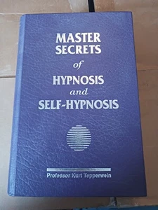 '91 Master Secrets of Hypnosis and Self-Hypnosis, Kurt Tepperwein~HB Book~XLNT - Picture 1 of 6