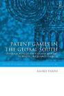 Patent Games in the Global South - 9781509955022