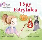 I Spy Fairytales: Band 00/Lilac (Collins Big Cat Phonics F... By Raby, Charlotte