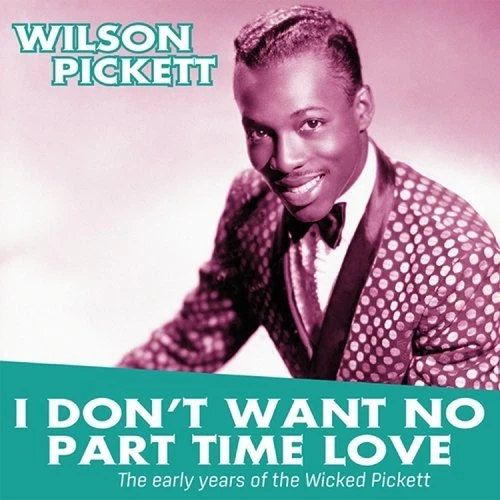 Wilson Pickett - I Don't Want No Part Time Love - Early Years (180g 1LP Vinyl) - Bild 1 von 1