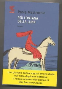 Più lontana della luna - Paola Mastrocola - Guanda 2007 - Prima edizione - nuovo - Imagen 1 de 1
