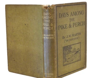 J.W. Martin (The Trent Otter)  Days Among The Pike & Perch New Edition 1907 - Picture 1 of 11