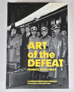 Art of the Defeat, France 1940-1944 by Laurence Dorleac (2009, Hardcover) - Picture 1 of 7