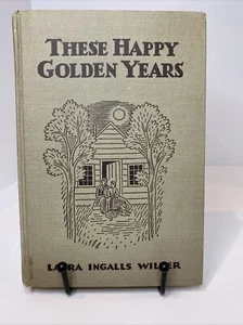 These Happy Golden Years Laura Ingalls Wilder 1943 - Picture 1 of 21