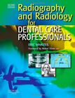 Radiography and Radiology for Dental Care Professionals, 2e By E