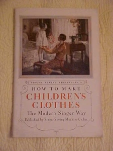 1930 How to Make Children's Clothes The Modern Singer Way No. 3 - Picture 1 of 2