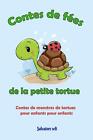 Contes de fes de la petite tortue: Contes de monstres de tortues pour enfants po