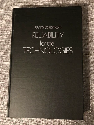 Second Edition Reliability For The Technologies, c. 1989, Industrial Press, Inc. - Image 1 of 4