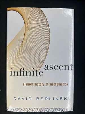 Infinite Ascent: A Short History of Mathematics by David Berlinski B5 - Image 1 of 4