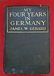 My Four Years In Germany 1917 Antique Vintage Book James Gerard Hardcover - Bild 1 von 13