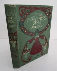 LITTLE PRUDY'S SISTER SUSY by Sophie May, Circa 1910, Little Prudy Series - Picture 1 of 3