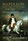 Napoleon and the Struggle for Germany : The Franco-Prussian War of 1813; The ...