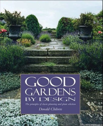 Good Gardens by Design: The Principles of Classic Planning and Plant Selection - Image 1 of 1