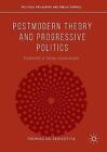 Postmodern Theory And Progressive Politics - 9783030080747