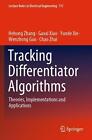 Tracking Differentiator Algorithms: Theories, Implementations and Applications b