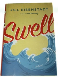 SWELL : A Novel by Jill Eisenstadt (2017, Hardcover) BRAND NEW - Picture 1 of 2
