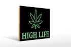 Holzschild Spruch 30x40 cm High Life Cannabis Holz Deko Schild