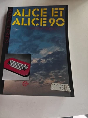 Livre Alice et Alice 90	Guide de l'utilisateur Norbert Rimoux, édition SYBEX - Photo 1/4
