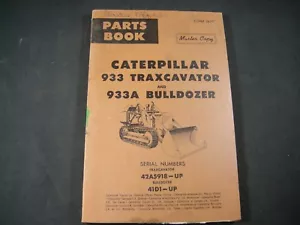 Caterpillar CAT 933 933A Traxcavator Excavator Dozer Parts Manual 42A591 41D1 Up - Picture 1 of 2