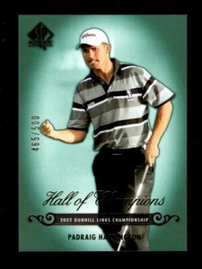 2005 SP AUTHENTIC HALL OF CHAMPIONS #72 PADRAIG HARRINGTON 465/500 PGA - Picture 1 of 1