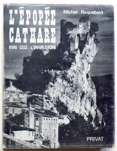 L'ÉPOPÉE CATHARE 1198-1212 L'INVASION, M. Roquebert, Histoire Moyen Âge Religion - Picture 1 of 1